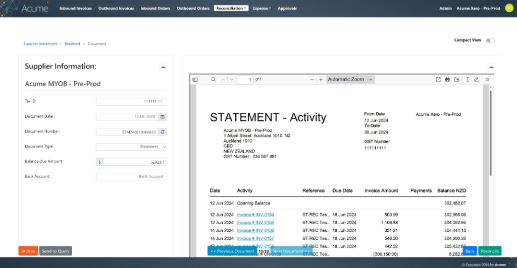 Automatch Select the supplier name and click 'Reconcile'. If all statement lines are matched to an invoice Acume will move the document straight to reconciled.